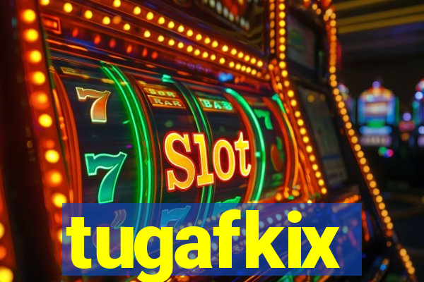 tugafkix