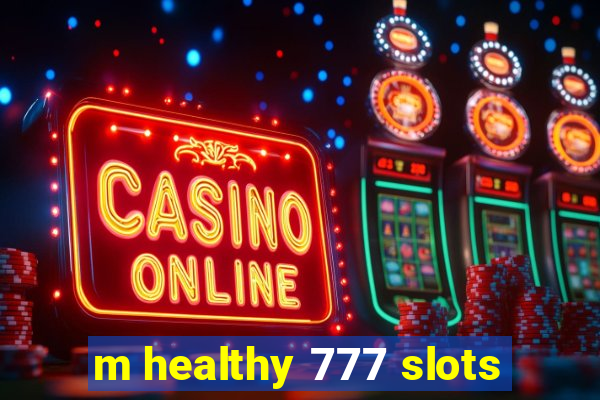 m healthy 777 slots