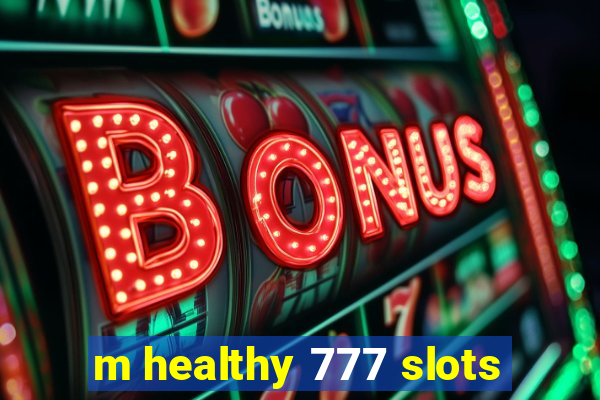 m healthy 777 slots