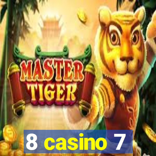 8 casino 7