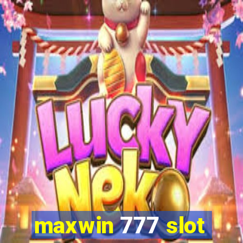 maxwin 777 slot