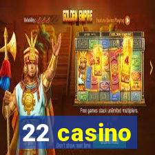 22 casino