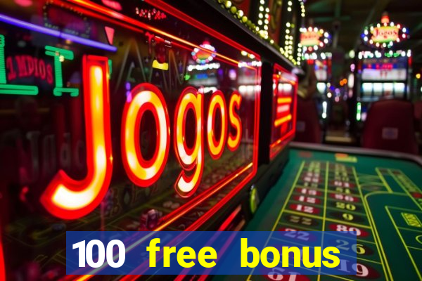 100 free bonus casino no deposit gcash 2023