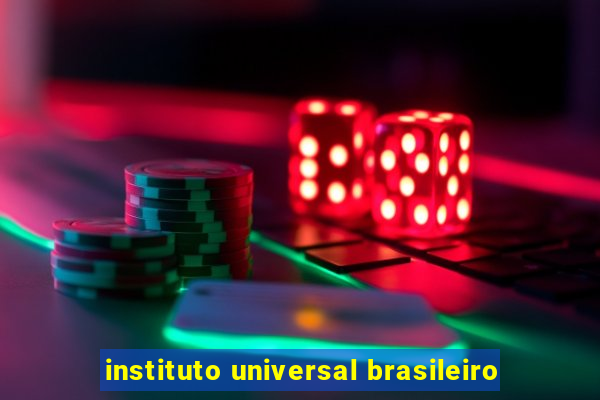 instituto universal brasileiro