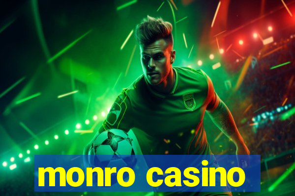 monro casino