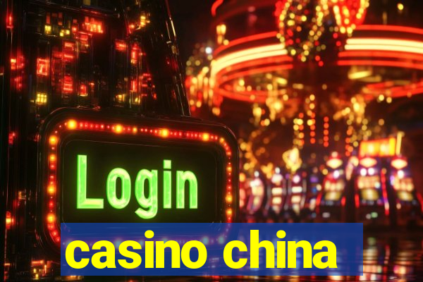 casino china