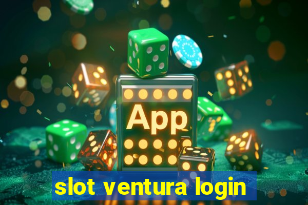 slot ventura login