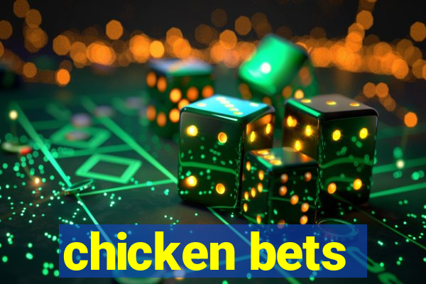 chicken bets