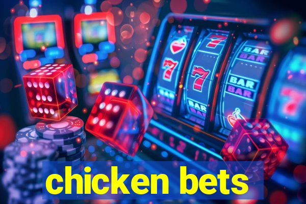 chicken bets