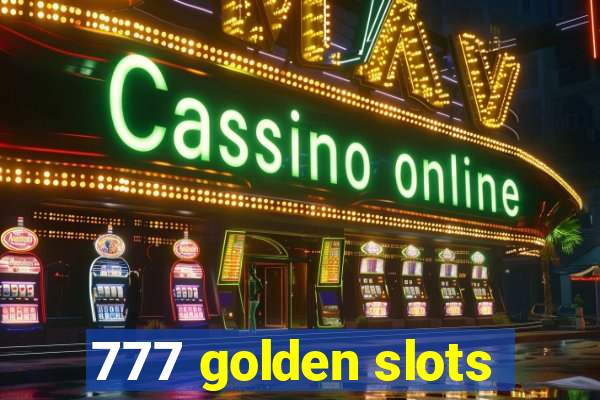 777 golden slots