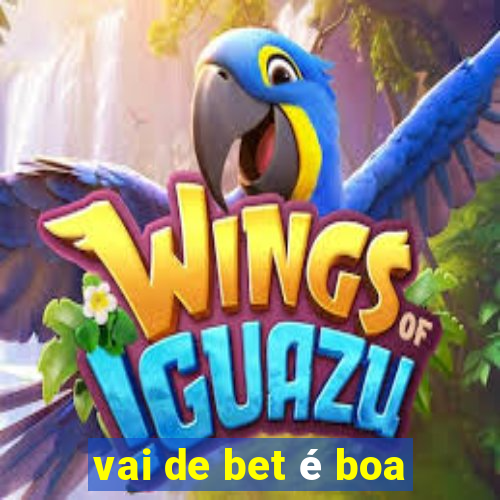 vai de bet é boa