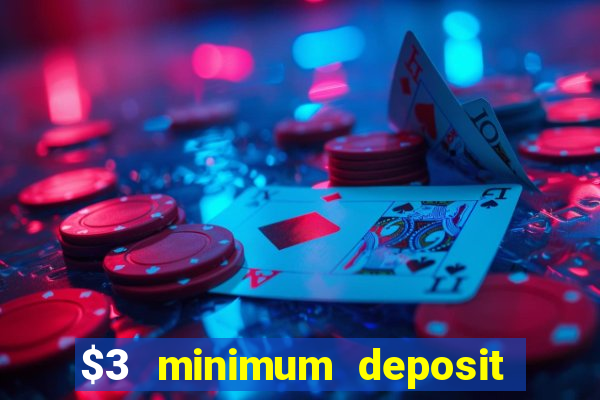 $3 minimum deposit casino canada