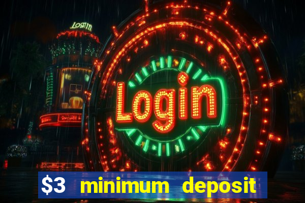 $3 minimum deposit casino canada