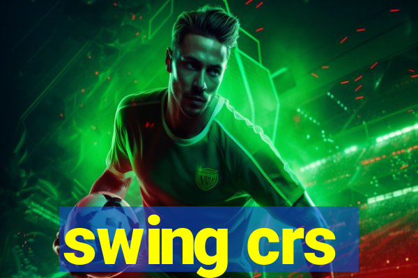 swing crs