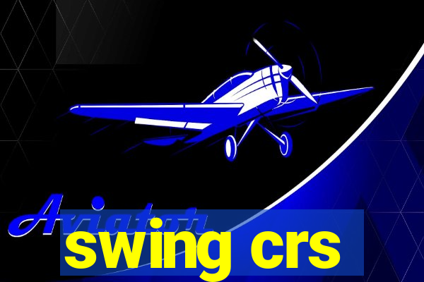 swing crs