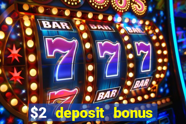 $2 deposit bonus casino canada