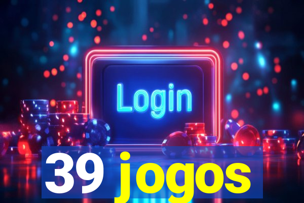 39 jogos