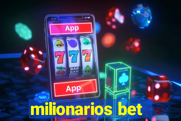 milionarios bet