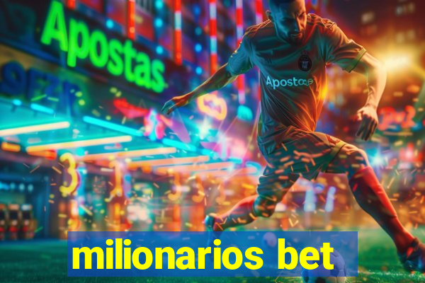 milionarios bet