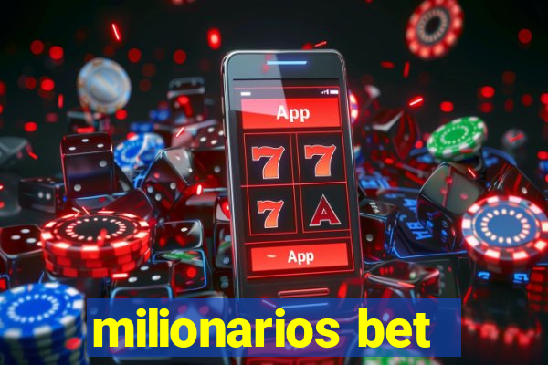 milionarios bet