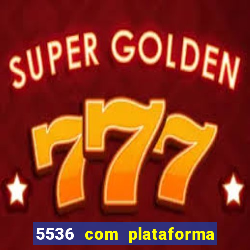 5536 com plataforma de jogos