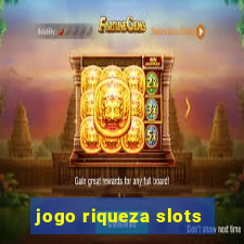 jogo riqueza slots