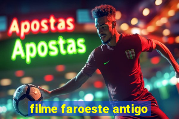 filme faroeste antigo