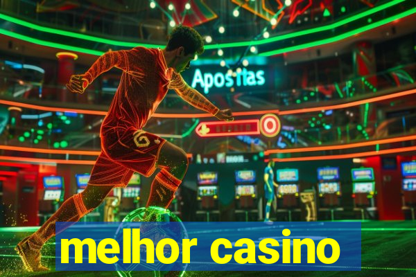 melhor casino