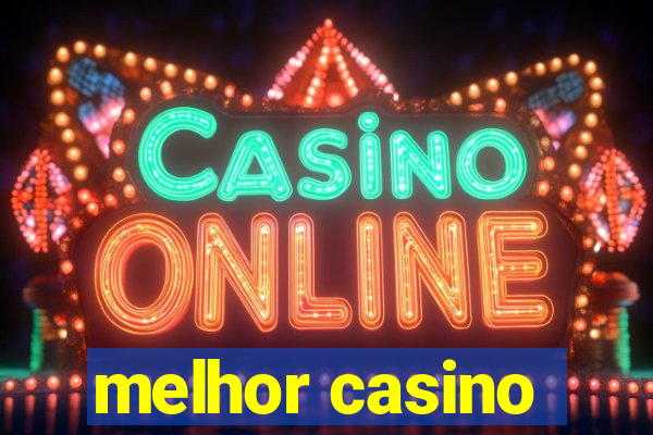 melhor casino