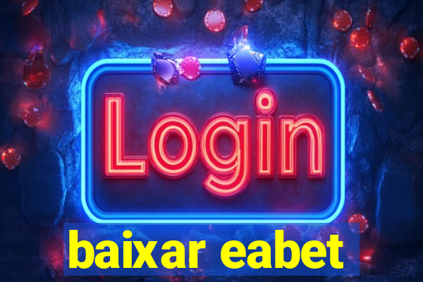 baixar eabet