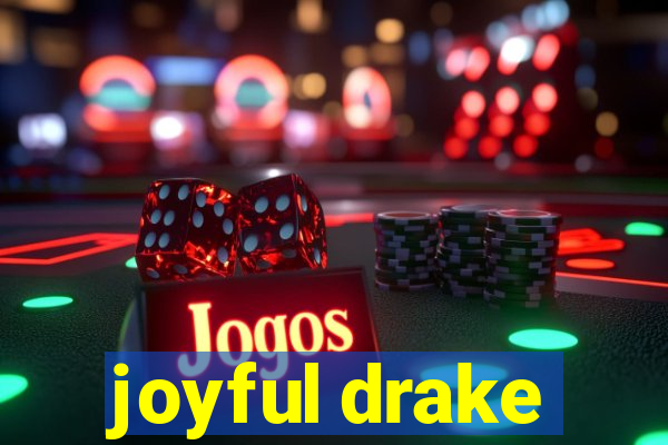 joyful drake