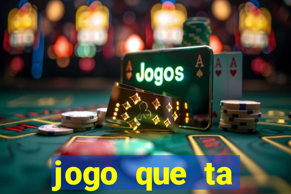 jogo que ta pagando dinheiro