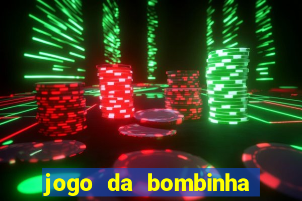 jogo da bombinha que da dinheiro