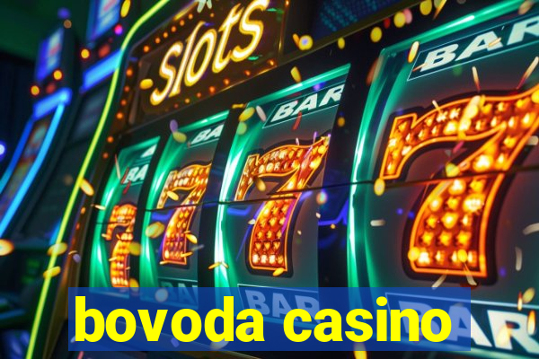 bovoda casino