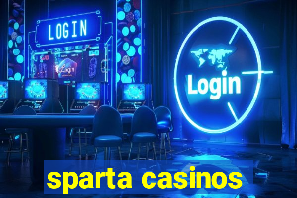 sparta casinos