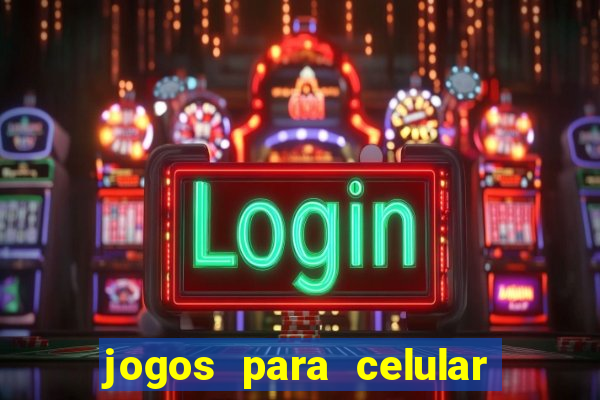 jogos para celular os melhores