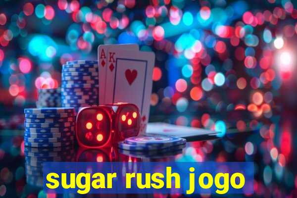 sugar rush jogo