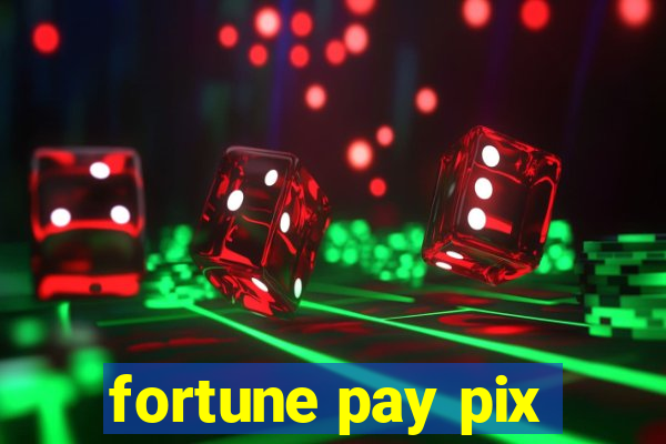 fortune pay pix