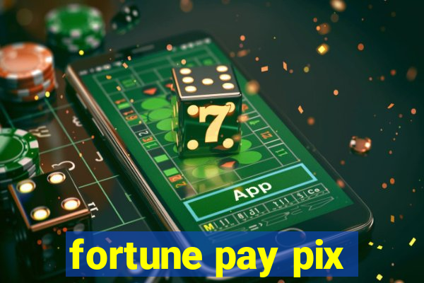 fortune pay pix