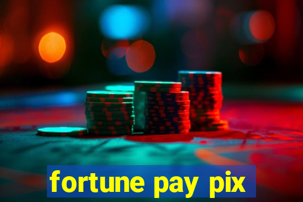 fortune pay pix