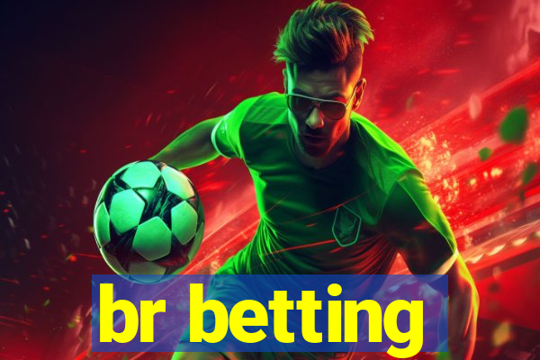 br betting