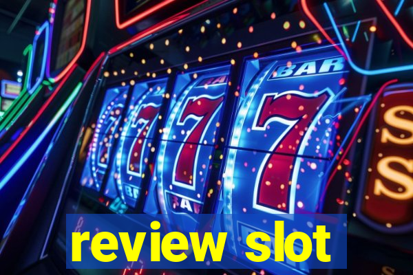 review slot