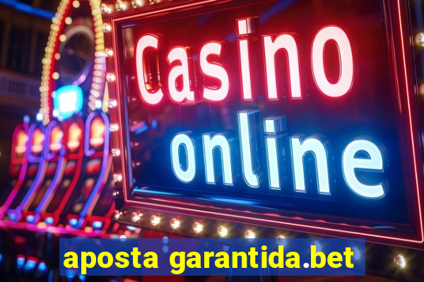 aposta garantida.bet