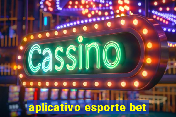 aplicativo esporte bet