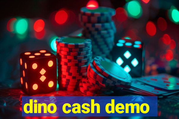 dino cash demo