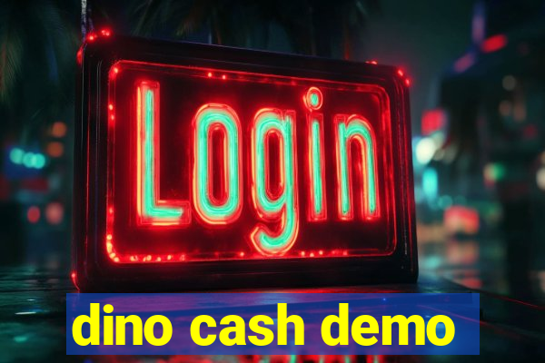 dino cash demo