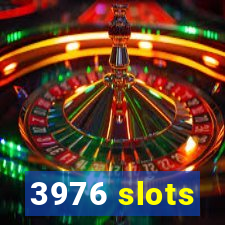 3976 slots