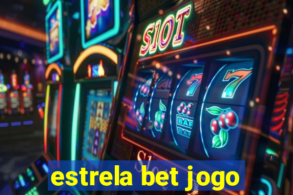 estrela bet jogo