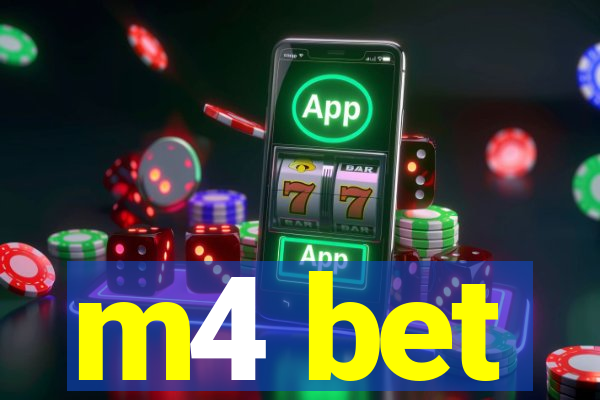 m4 bet