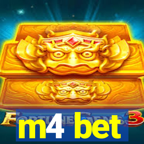 m4 bet